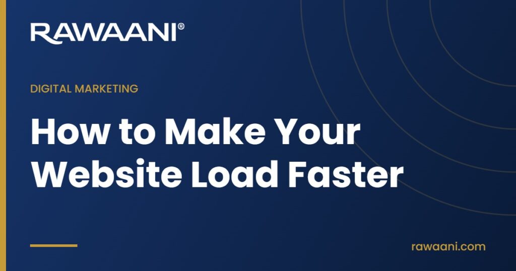 How to Make Your Website Load Faster - Rawaani blog