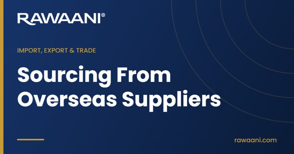 Sourcing From Overseas Suppliers - Rawaani blog